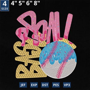 May include: Baseball embroidery design with the word "Baseball" in pink and yellow dripping icing with sprinkles. The design also includes a baseball with blue and pink icing and sprinkles. The design is available in four sizes: 4 inches, 5 inches, 6 inches, and 8 inches.
