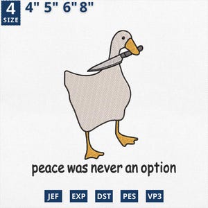 Pode incluir: Um ganso branco com uma faca no bico, em pé sobre um fundo branco. O texto "peace was never an option" está abaixo do ganso. O texto "JEF EXP DST PES VP3" está abaixo do texto.