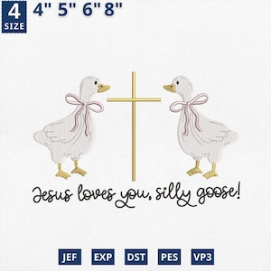 Jesus Loves You Silly Goose Embroidery Design, Christian Faith Goose with Cross Embroidery, Cute Religious Machine File, Instant Download