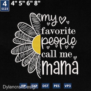 May include: A black background features a daisy design and the text "my favourite people call me mama." The daisy has white petals and a yellow centre. Size options are shown: 4", 5", 6", and 8".