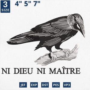 Può includere: Ricamo in bianco e nero di un corvo appollaiato su un ramo. Il design include il testo "NI DIEU NI MAÎTRE" ed è disponibile nelle dimensioni 4", 5" e 7".