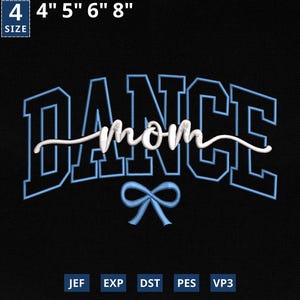 May include: Black embroidered design with the words "DANCE MOM" in white and light blue. A light blue bow is at the bottom. The size options are 4", 5", 6", and 8".