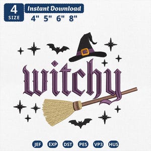 May include: An embroidery design featuring the word witchy in purple gothic lettering, a black witch hat with an orange buckle, a tan broomstick, two black bats, and several black four-pointed stars. Text includes 4 SIZE 4" 5" 6" 8" and JEF EXP DST PES VP3 HUS.
