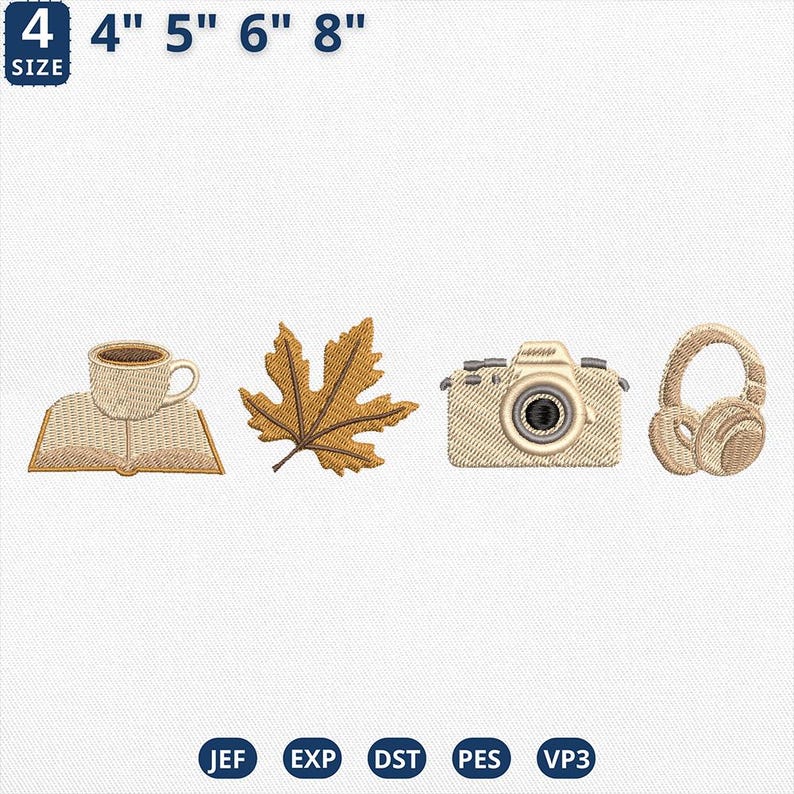 May include: Embroidered designs featuring a coffee cup on a book, a maple leaf, a camera, and headphones. The image includes size options: 4", 5", 6", and 8". The word "SIZE" is in the upper left corner. The bottom of the image shows file type abbreviations.