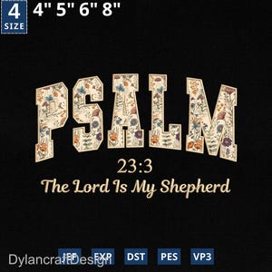 May include: Black background with the word "PSALM" in a floral design, with the text "23:3" and "The Lord Is My Shepherd" in a gold color. Available sizes are 4", 5", 6", and 8".