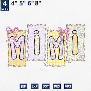 May include: An embroidered design spelling "MIMI" in decorative letters. Each letter is in a different pattern, including gingham, floral, and leopard print. The design includes pink bows and is available in various sizes, from 4" to 8".