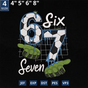 Fußball 67 Sechs Sieben lustige Gen Alpha Meme Drip Stickerei, Fußball 67 Meme Maschinendatei, lustige Gen Alpha Drip Stickdatei, coole Fußball meme Datei