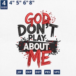 God Don't Play About Me Embroidery Design, Bold Christian Faith Quote Typography Embroidery File, Religious Machine File, Instant Download
