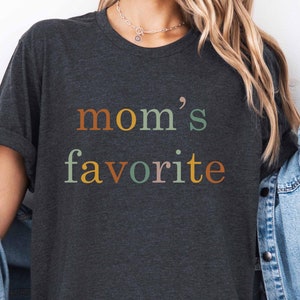 Mom’s Favorite Shirt, Mama’s Favorite Daughter Shirt, Favorite Child Shirt, Oldest Daughter Shirt, Youngest Daughter Shirt,Gift for Daughter