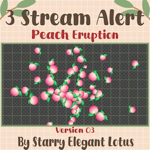Może przedstawiać: Grafika cyfrowa z tekstem "3 Stream Alert Peach Eruption" i tłem w kratkę wypełnionym ilustracjami różowych brzoskwiń. Grafika zawiera również tekst "Version 03 By Starry Elegant Lotus."