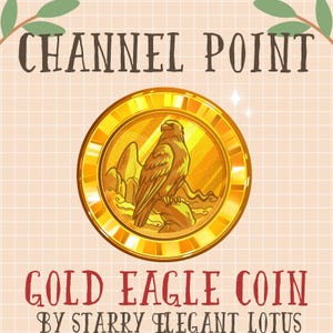 May include: A gold coin with a detailed illustration of an eagle perched on a rock. The coin has a raised rim and the words "CHANNEL POINT GOLD EAGLE COIN BY STARRY ELEGANT LOTUS" are printed around the edge.