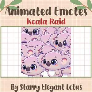 May include: A digital graphic titled Animated Emotes Koala Raid by Starry Elegant Lotus, featuring a cluster of light purple cartoon koalas with large dark eyes, pink cheeks, and rounded ears, set against a light peach grid background.