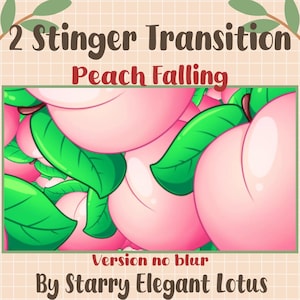 Op de afbeelding: Een digitale afbeelding met cartoon perziken en groene bladeren. De tekst "2 Stinger Transition Peach Falling" staat bovenaan, met "Version no blur" en "By Starry Elegant Lotus" onderaan de afbeelding.