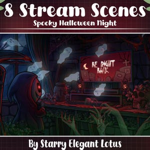 May include: Digital artwork for streaming, themed around a spooky Halloween night. The image shows a grim reaper, ghosts, a skull, and a monitor displaying "BE RIGHT BACK." The scene is set in a dark, haunted house. Text at the top reads "8 Stream Scenes" and "Spooky Halloween Night."