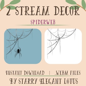 May include: Two animated webm files of a spiderweb with a spider hanging from it. The first file has a blue background and the second file has a white background. The text "SPIDERWEB" is above the images. The text "2 STREAM DECOR" is at the top of the image. The text "INSTANT DOWNLOAD | .WEBM FILES" is below the images. The text "BY STARRY ELEGANT LOTUS" is at the bottom of the image.