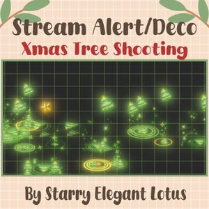 Op de afbeelding: Digitale afbeelding met de tekst "Stream Alert/Deco Xmas Tree Shooting" en "By Starry Elegant Lotus". De afbeelding toont gloeiende groene kerstbomen, sterren en concentrische cirkels op een donkere rasterachtergrond.