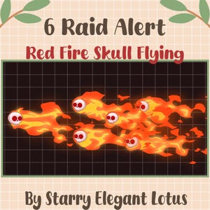 May include: A digital graphic featuring six white skulls with red eyes, each surrounded by orange and yellow flames, set against a black grid background. The text reads 6 Raid Alert Red Fire Skull Flying By Starry Elegant Lotus on a grid.