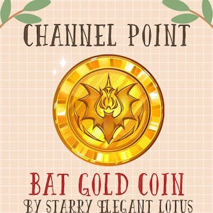 May include: A gold coin with a stylized bat design in the center. The coin has the words "CHANNEL POINT" and "BAT GOLD COIN BY STARRY ELEGANT LOTUS" around the edge.