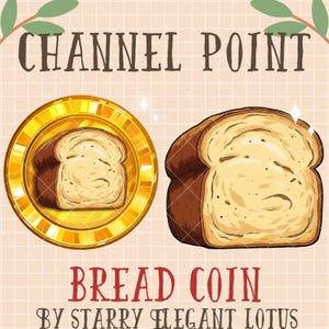 May include: An illustration featuring a loaf of bread and a gold coin with a bread slice in the center. The text "CHANNEL POINT" is at the top, and "BREAD COIN" is at the bottom. The artist's name, "BY STARRY ELEGANT LOTUS," is also included.