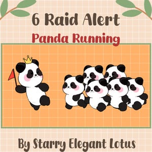 May include: An illustration featuring six cartoon pandas. One panda wears a crown and holds a flag, leading the others. The text reads "6 Raid Alert Panda Running" and "By Starry Elegant Lotus."