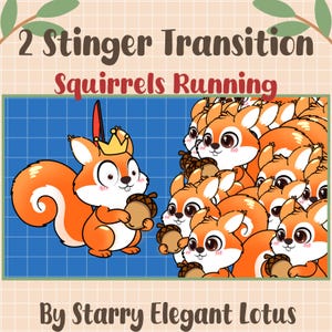 May include: A digital graphic featuring the text 2 Stinger Transition Squirrels Running By Starry Elegant Lotus. The image displays a cartoon squirrel wearing a yellow crown holding an acorn, next to a group of orange squirrels with acorns.