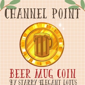 Könnte beinhalten: Eine goldene Münze mit einem Bierkrug-Design. Die Münze trägt die Aufschrift "Channel Point" und "Beer Mug Coin". Der Text "By Starry Elegant Lotus" ist ebenfalls auf der Münze zu sehen.