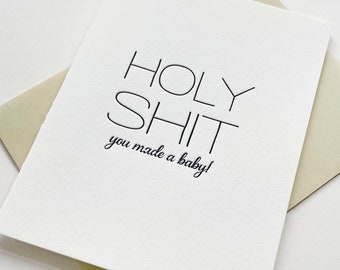 Letterpress Baby Congratulations card - Holy S--t you made a baby! - mature, funny