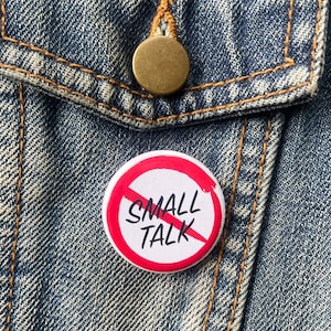 No Small Talk 1.25&quot; Round Button