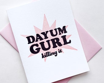 Letterpress Congratulations Encouragement Card - Dayum Girl