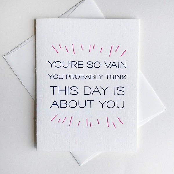 So Vain - Letterpress Birthday Greeting Card