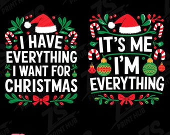 I Have Everything I Want for Christmas, It's Me I'm Everything, Svg, Png, Matching Couple Christmas Shirt Design, Eps, Digital Download
