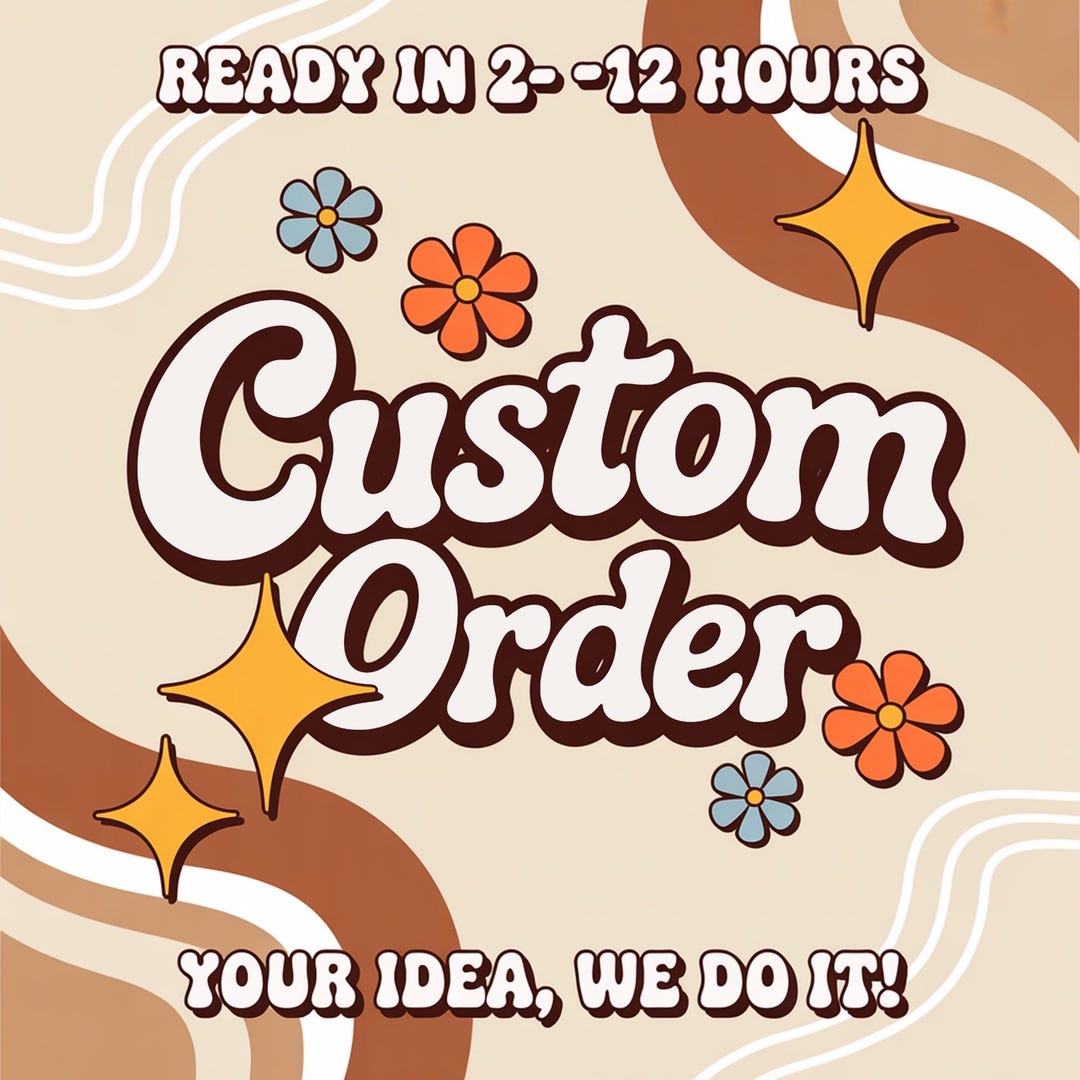 Custom Order for Designs (digital Download), Custom Your Idea, PNG File ...