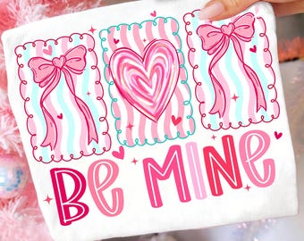 Be Mine Png, Valentine's Day Png, Coquette Bow Png, Preppy Heart Shirt, Brushstroke Love Png, Galentine Sublimation, Digital Download