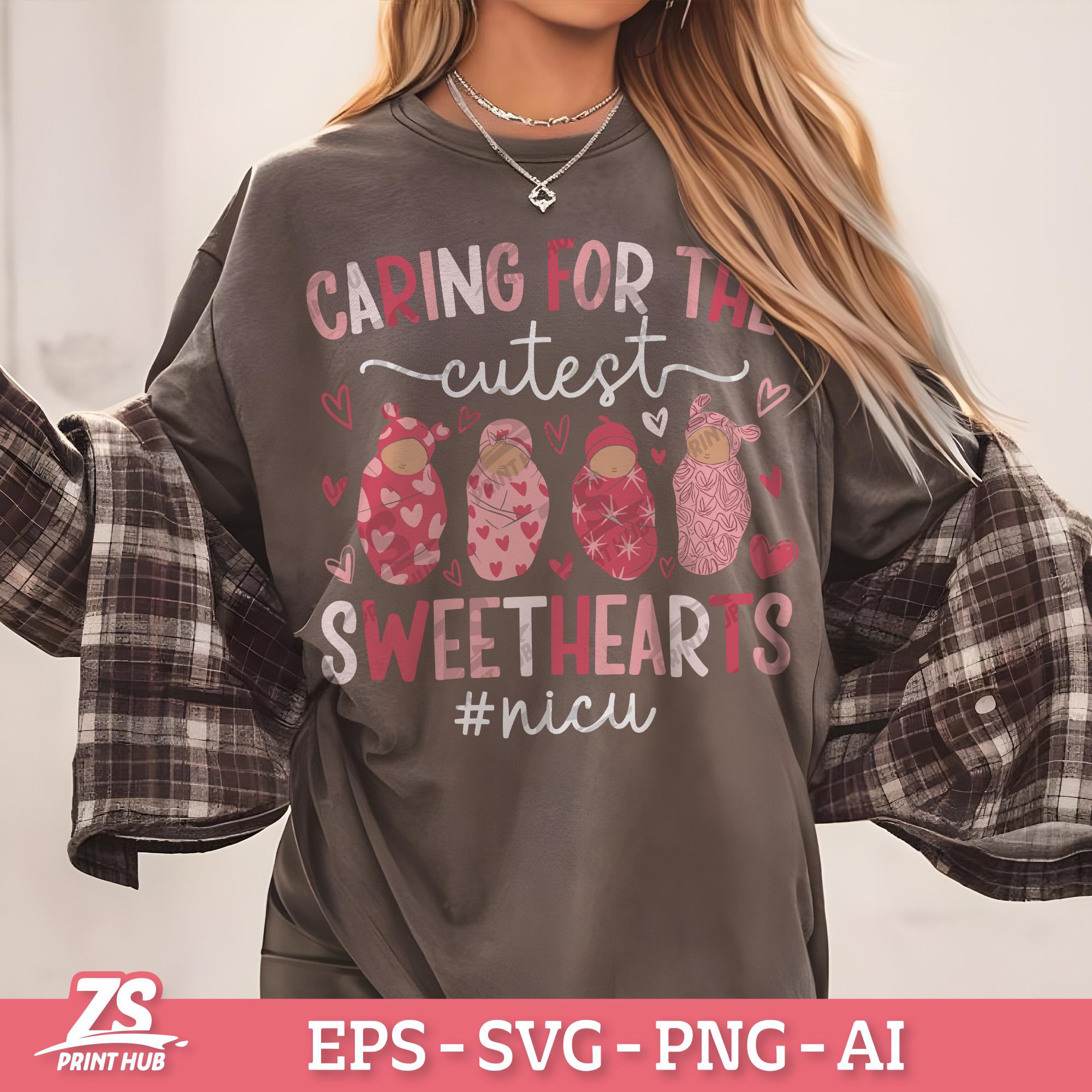 Caring for the Cutest Sweethearts Svg, NICU Valentines Day Png, NICU ...