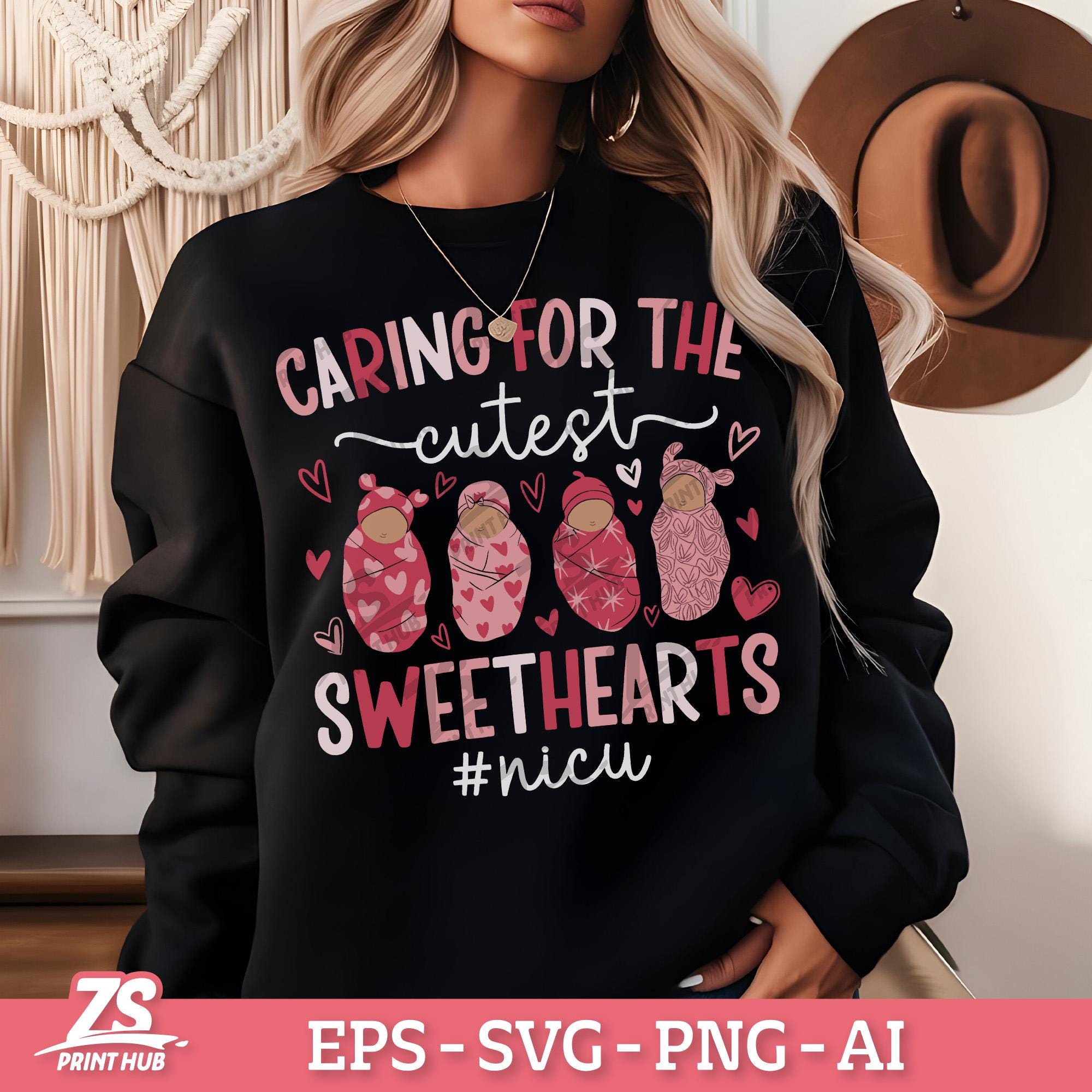 Caring for the Cutest Sweethearts Svg, NICU Valentines Day Png, NICU ...