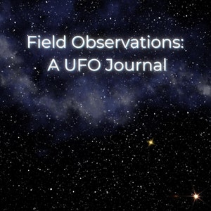 UFO Field Observation Journal PDF | Document Sightings, Reflections & Personal Theories | Alien Encounter Logbook for UFO Enthusiasts