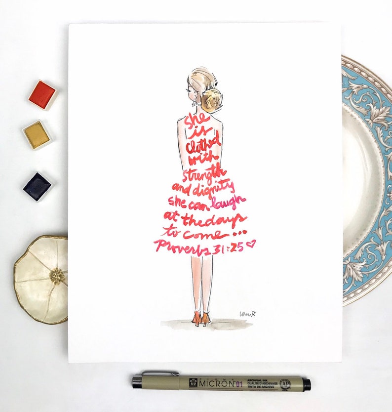 Scripture illustration Inspiring lifestyle illustration 8x10 print She is clothed with strength and dignity Proverbs 31 Quote