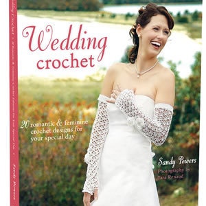 20 Wedding Crochet by Sandy Powers Photographs by Tara Renaud Autographed image 2