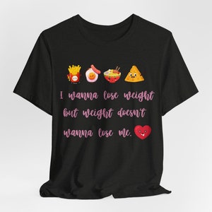 Funny Weight Loss Quote Unisex Jersey Tee, Humorous Weightloss Saying Shirt, Dieting Top, Gym Workout Apparel, Slimming Tee, Gift for Mom