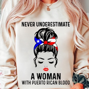 Never Underestimate a Woman with Puerto Rican Blood PNG, Bold Puerto Rican Pride Digital Design for T-Shirts, Hoodies, and Gifts