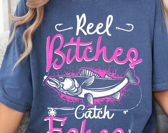 Reel Bitches Catch Fishes PNG, Funny Fishing Sublimation Design, Fish Lover Digital Download, Women Fishing Clipart for T-Shirts and Gifts