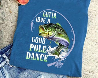 Funny Fishing Quote PNG: Bass Pole Dance Graphic (Digital Download)