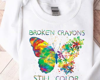 Broken Crayons Still Color Butterfly Inspirational PNG - Colorful Resilience and Mental Health Awareness Design