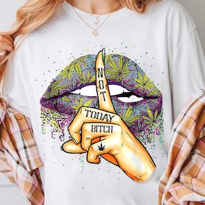 Not Today Bitch PNG, Lèvres de cannabis, Art impertinent de la weed (Téléchargement numérique)
