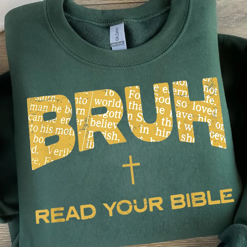 a green shirt with the words bruh read your bible printed on it
