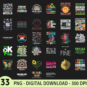 May include: A set of 33 digital designs featuring colourful illustrations and text related to mental health awareness. The designs include phrases like "Mental Health Matters", "It's OK to Not Be OK", "Broken Crayons Still Colour", and "You Are Enough".