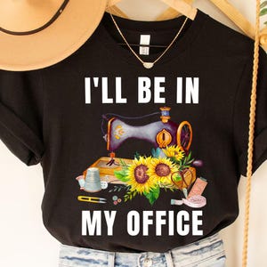 I&#39;ll Be in My Office PNG - Sewing Machine Sublimation Design - Funny Sewing Lover Digital Download - Craft Printable Art - Quilter PNG File