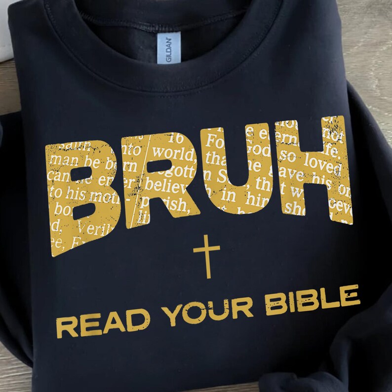 a t - shirt that says bruh read your bible