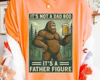 It’s Not A Dad Bod It’s A Father Figure PNG, Funny Bigfoot Beer Design, Sasquatch Dad Digital Download PNG File