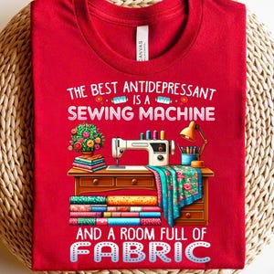 Sewing Machine PNG - The Best Antidepressant Is a Sewing Machine and a Room Full of Fabric - Colorful Sewing Lover Design for Quilters